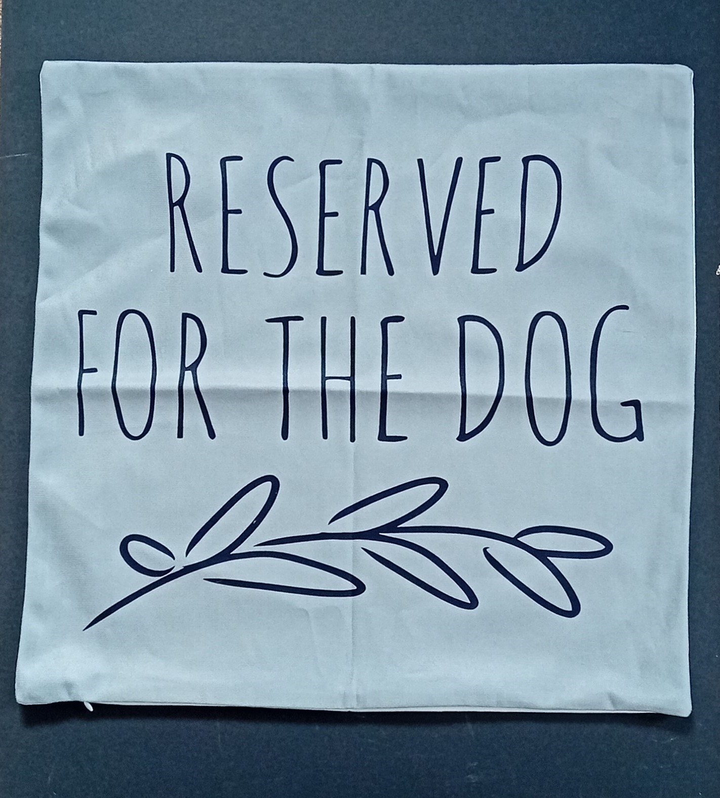 Reserved For The Dog Cushion Cover